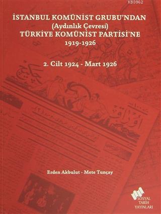İstanbul Komünist Grubu'ndan Türkiye Komünist Partisi'ne 1919 - 1926 - 2. Cilt