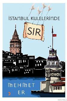 İstanbul Kulelerinde Sır Mehmet Er