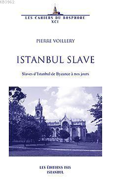 İstanbul Slave Pierre Voillery