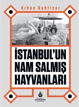 İstanbul’un Nam Salmış Hayvanları Orhan Bahtiyar
