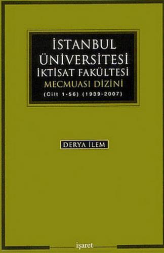 İstanbul Üniversitesi İktisat Fakültesi Mecmuası Dizini (Cilt 1-56) (1