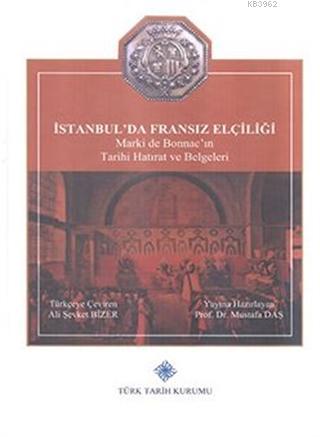 İstanbul'da Fransız Elçiliği Marki de Bonnac'ın Tarihi Hatırat ve Belg