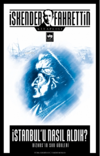 İstanbul'u Nasıl Aldık?