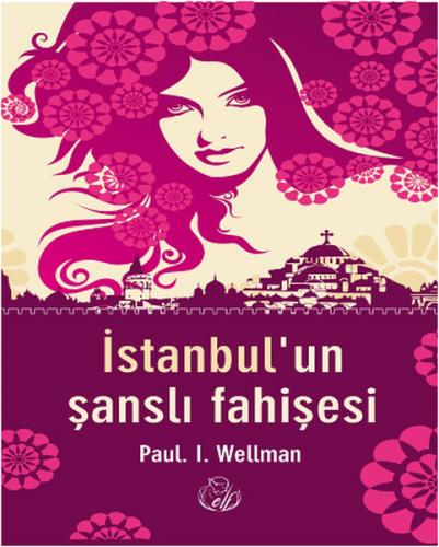 İstanbulun Şanslı Fahişesi Paul Wellman