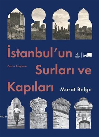 İstanbul'un Surları ve Kapıları Murat Belge