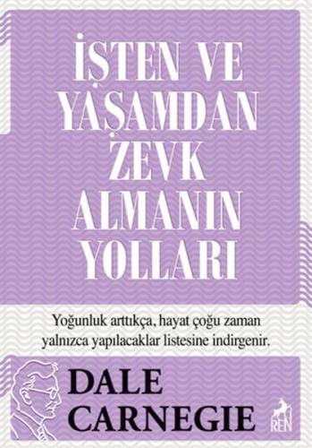 İşten ve Yaşamdan Zevk Almanın Yolları Dale Carnegie