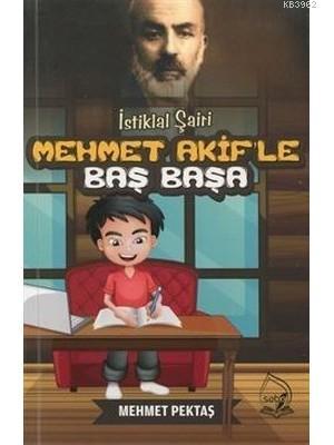 İstiklal Şairi Mehmet Akif'le Başbaşa