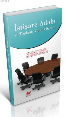 İstişare Adabı ve Toplantı Yapma Sanatı