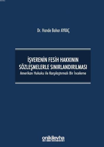 İşverenin Fesih Hakkının Sözleşmelerle Sınırlandırılması