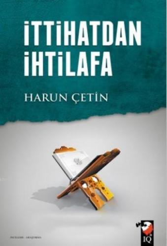 İttihatdan İhtilafa Harun Çetin
