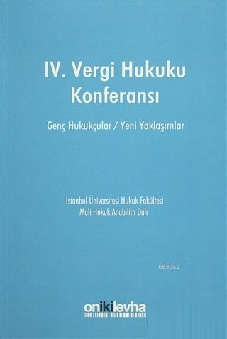 IV. Vergi Hukuku Konferansı Genç Hukukçular / Yeni Yaklaşımlar