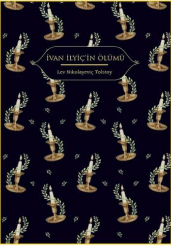 İvan İlyiç’in Ölümü (Altın Yaldızlı - Ciltli) Lev Nikolayeviç Tolstoy