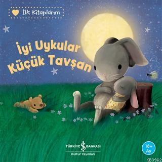 İyi Uykular Küçük Tavşan - İlk Kitaplarım