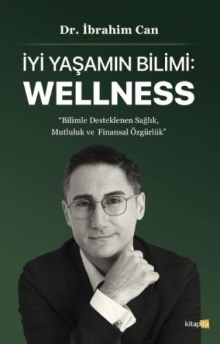 İyi Yaşamın Bilimi: Wellness Dr. İbrahim Can