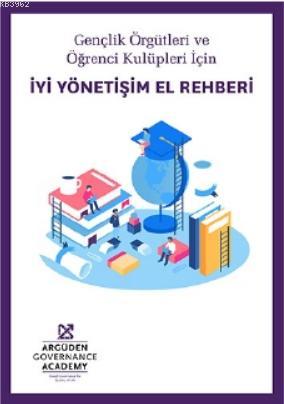 İyi Yönetişim El Rehberi; Argüden Yönetişim Akademisi