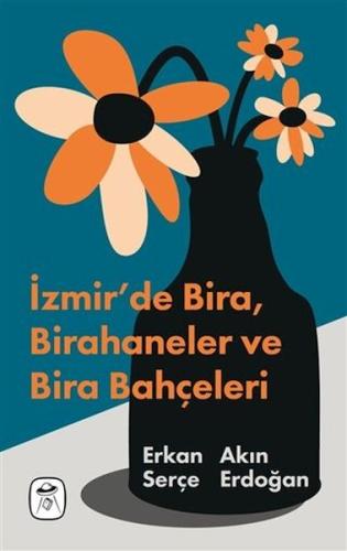 İzmir’de Bira , Birahaneler ve Bira Bahçeleri (Resimli) Akın Erdoğan 