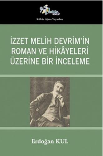 İzzet Melih Devrim’in Roman ve Hikayeleri  Üzerine Bir İnceleme