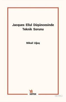 Jacques Ellul Düşüncesinde Teknik Sorunu