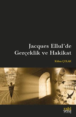 Jacques Ellul'de Gerçeklik ve Hakikat Kübra Çolak