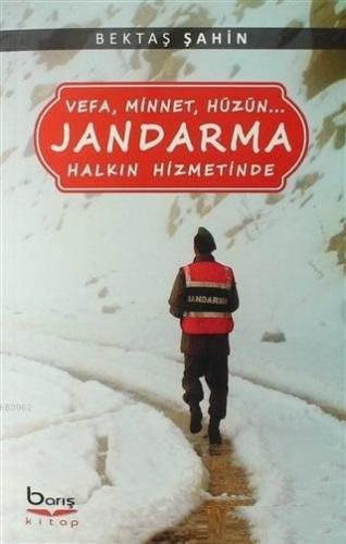 Jandarma Halkın Hizmetinde Vefa, Minnet, Hüzün...