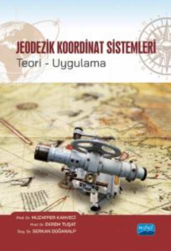 Jeodezik Koordinat Sistemleri Teori-Uygulama Muzaffer Kahveci