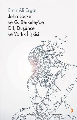 John Locke ve G. Berkeley'de Dil, Düşünce ve Varlık İlişkisi Emir Ali 
