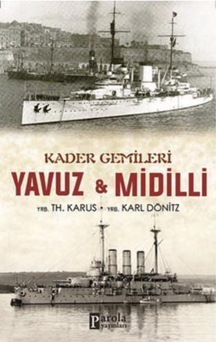 Kader Gemileri Yavuz ve Midilli YRB. Karl Dönitz