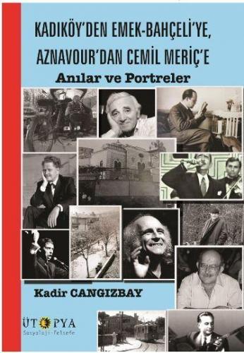 Kadıköy'den Emek-Bahçeli'ye, Aznavour'dan Cemil Meriç'e Kadir Cangızba