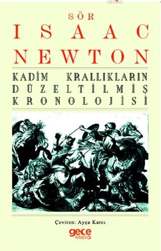 Kadim Krallıkların Düzeltilmiş Kronolojisi Isaac Newton