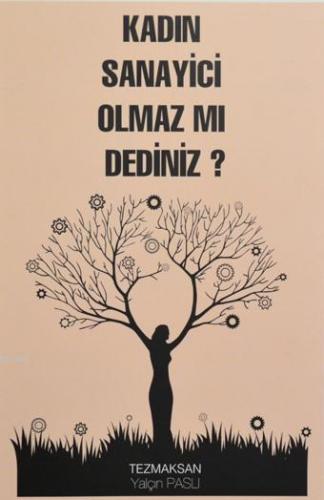 Kadın Sanayici Olmaz mı Dediniz?
