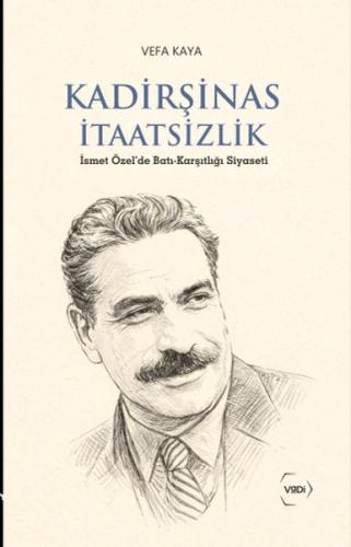 Kadirşinas İtaatsizlik Vefa Kaya