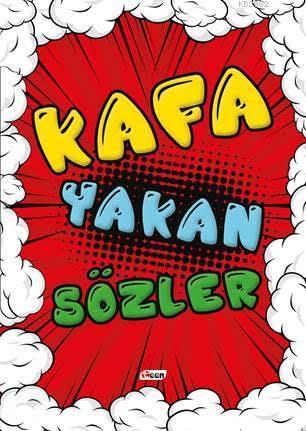 Kafa Yakan Sözler