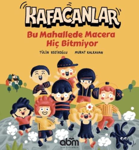 Kafacanlar - Bu Mahallede Macera Hiç Bitmiyor Tülin Kozikoğlu
