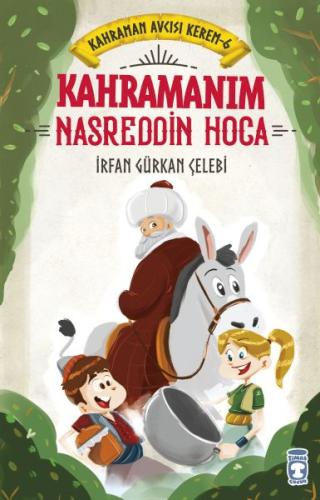Kahramanım Nasreddin Hoca - Kahraman Avcısı Kerem 6 İrfan Gürkan Çeleb