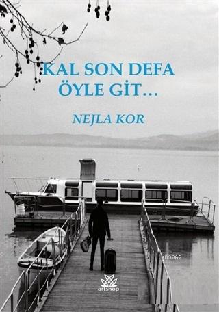 Kal Son Defa Öyle Git