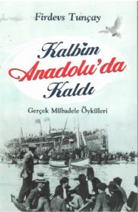 Kalbim Anadolu'da Kaldı