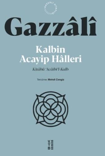 Kalbin Acayip Halleri İmam Gazali