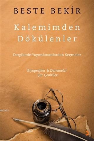 Kalemimden Dökülenler; Dergilerde Yayımlananlardan Seçmeler