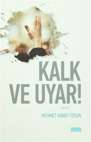 Kalk ve Uyar! Mehmet Hanifi Tosun