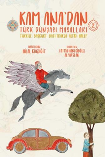 Kam Ana’dan Türk Dünyası Masalları -2 Hilal Koçyiğit