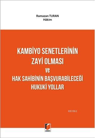 Kambiyo Senetlerinin Zayi Olması ve Hak Sahibinin Başvurabileceği Hukuki Yollar