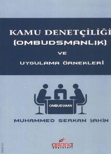 Kamu Denetçiliği (Ombudsmanlık) ve Uygulama Örnekleri Muhammed Serkan 