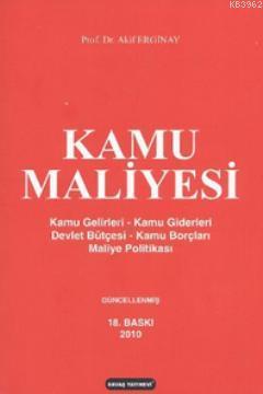 Kamu Maliyesi; Kamu Gelirleri - Kamu Giderleri - Devlet Bütçeleri - Kamu Borçları - Maliye Politikası