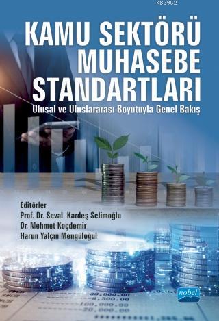 Kamu Sektörü Muhasebe Standartları (Ulusal ve Uluslararası Boyutuyla Genel Bakış)