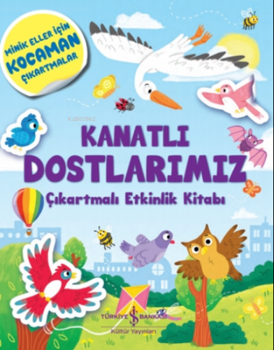 Kanatlı Dostlarımız Çıkartmalı Etkinlik Kitabı