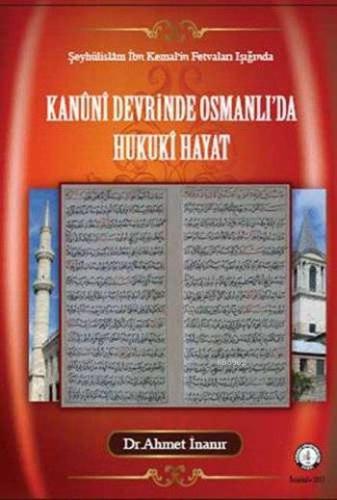 Kanûni Devrinde Osmanlı'da Hukukî Hayat Ahmet İnanır