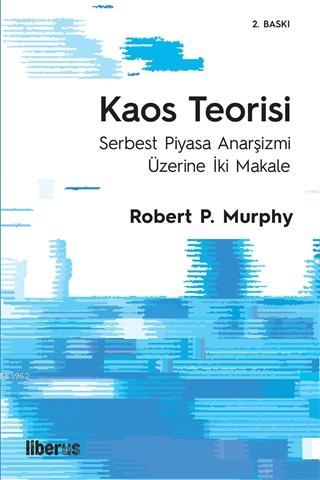 Kaos Teorisi; Serbest Piyasa Anarşizmi Üzerine İki Makale