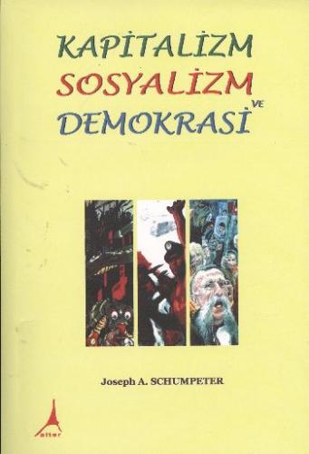 Kapitalizm Sosyalizm ve Demokrasi Hasan İlhan Joseph A. Schumpeter