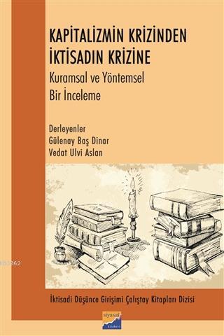 Kapitalizmin Krizinden İktisadın Krizine Kurumsal ve Yöntemsel Bir İnceleme