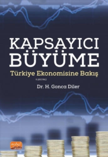 Kapsayıcı Büyüme - Türkiye Ekonomisine Bakış H. Gonca Diler